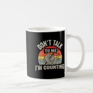 Retro Don't Talk To Me I'm Counting Crochet Croche Coffee Mug