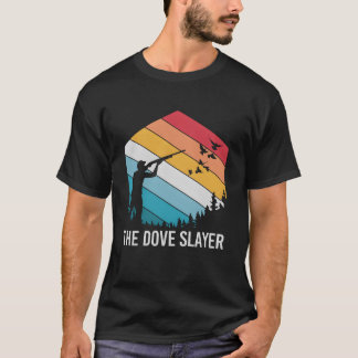 Retro Dove Slayer Bird Hunting For Bird Hunter ret T-Shirt