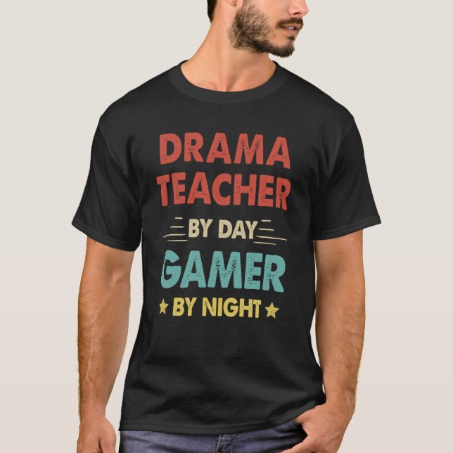 Retro Drama Teacher By Day Gamer By Night T-Shirt (Front)