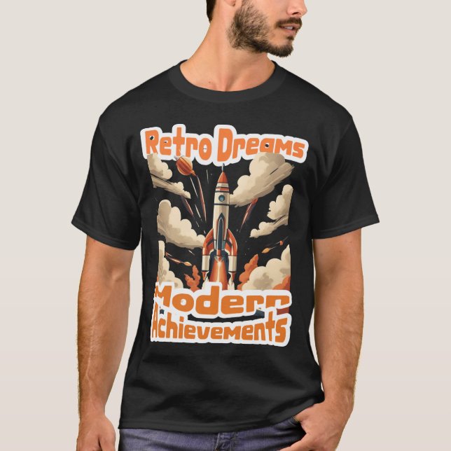 Retro Dreams, Modern Achievements Design T-Shirt (Front)