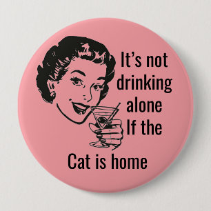 Retro Drink Alone Cat Lady Button