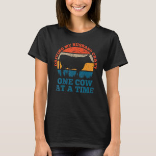 Retro Driving my husband crazy one cow at a time T-Shirt