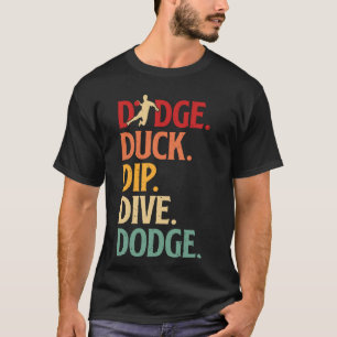 Retro Duck Dip Dive Funny Dodgeball Team Player Ba T-Shirt
