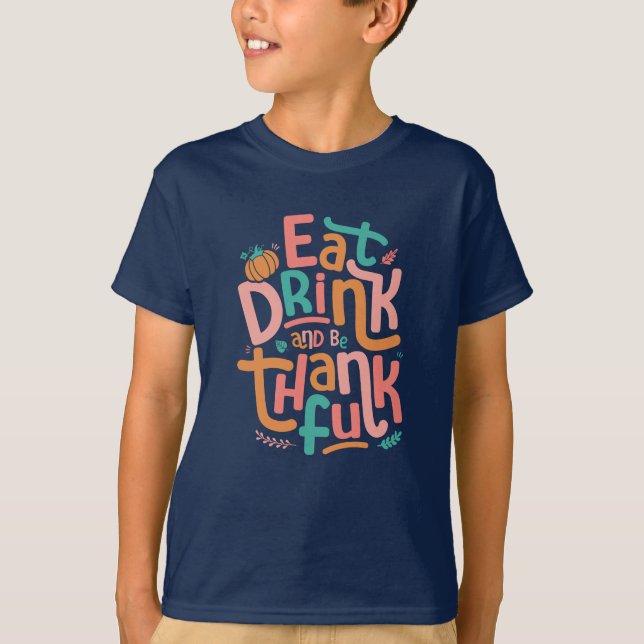 Retro Eat Drink And Be Thankful Happy Thanksgiving T-Shirt (Front)