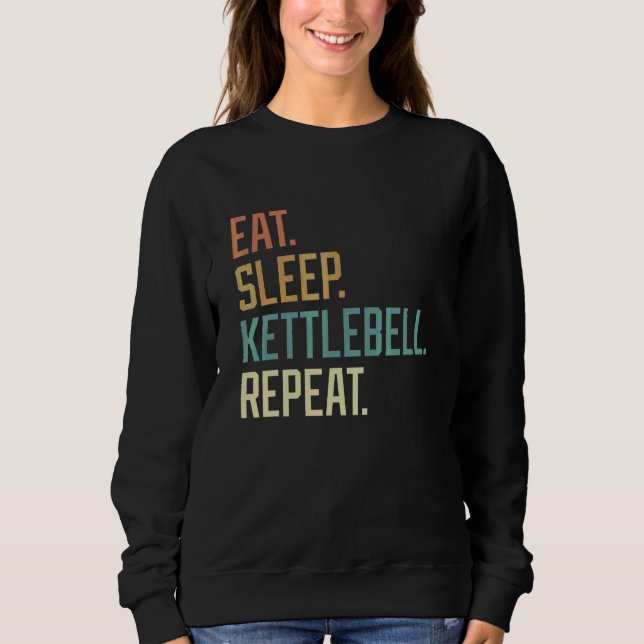 Retro Eat Sleep Kettlebell Repeat Vintage Sweatshirt (Front)