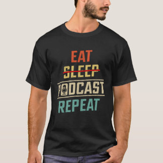 Retro Eat Sleep Podcast Repeat Podcaster Podcastin T-Shirt
