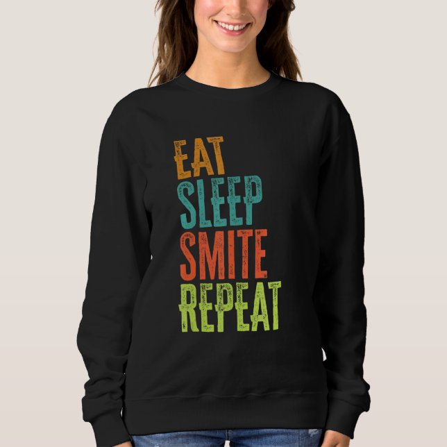 Retro Eat Sleep Smite Repeat Strike Strongly Legen Sweatshirt (Front)