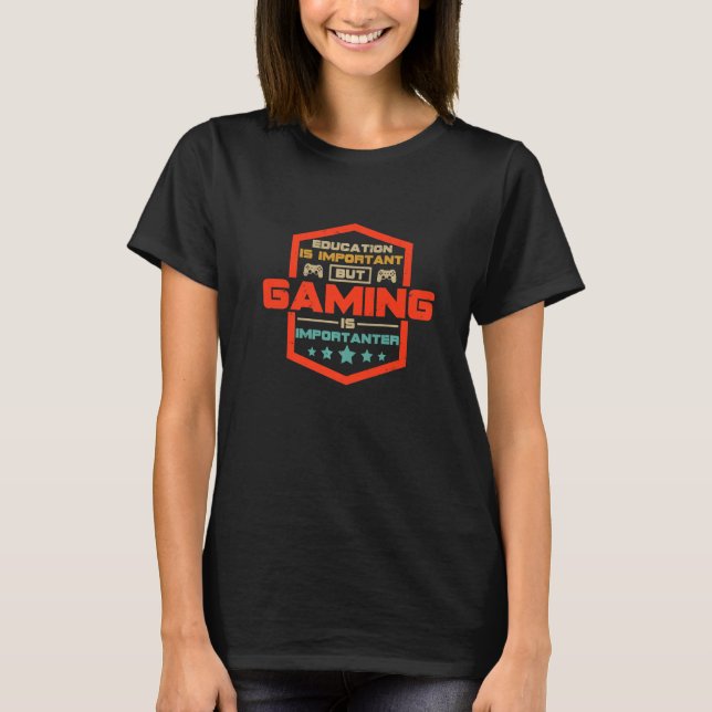 Retro Education Is Important But Gaming Is Importa T-Shirt (Front)