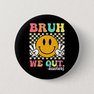 Retro End Of School Year Teacher Summer Bruh We Ou 6 Cm Round Badge