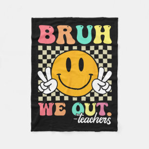 Retro End Of School Year Teacher Summer Bruh We Ou Fleece Blanket