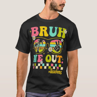 Retro End Of School Year Teacher Summer Bruh We Ou T-Shirt