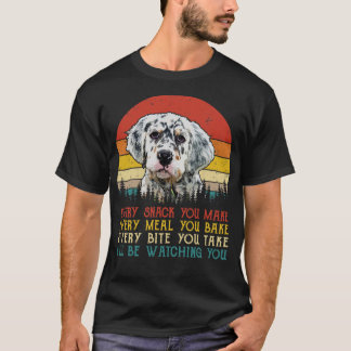 Retro English Setter Every Snack You Make Every Me T-Shirt