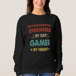 Retro Environmental Engineer By Day Gamer By Night Sweatshirt