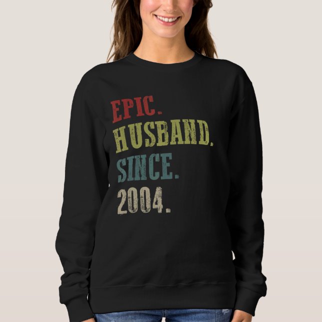 Retro Epic Husband Since 2004  18th Wedding Aniver Sweatshirt (Front)