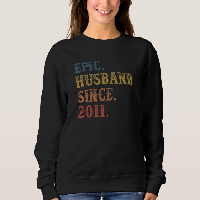 Retro Epic Husband Since 2011  11th Wedding Aniver Sweatshirt (Front)