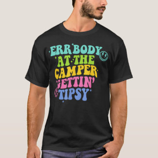 Retro Errbody At The Funny Camping Getting Tipsy T-Shirt