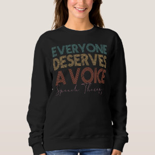 Retro Everyone Deserves a Voice Speech Language Pa Sweatshirt