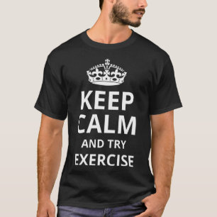 Retro Exercise  Keep Calm and Try Exercise T-Shirt