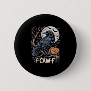 Retro F-Caw-F Bird Crow Funny Crow Bird Cawing Gru 6 Cm Round Badge