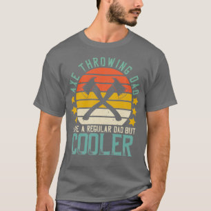Retro Fathers Day Axe Throwing Dad Like A Regular  T-Shirt