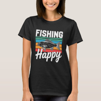 Retro Fishing Happy - Fishing Makes Me Happy Fishe T-Shirt