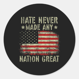 Retro Flag Hate Never Made Any Nation Great Anti-t Classic Round Sticker