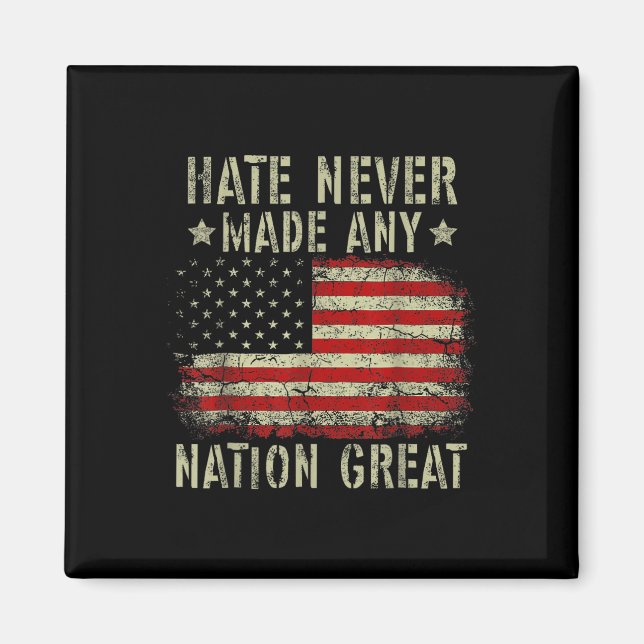 Retro Flag Hate Never Made Any Nation Great Anti-t Magnet (Front)