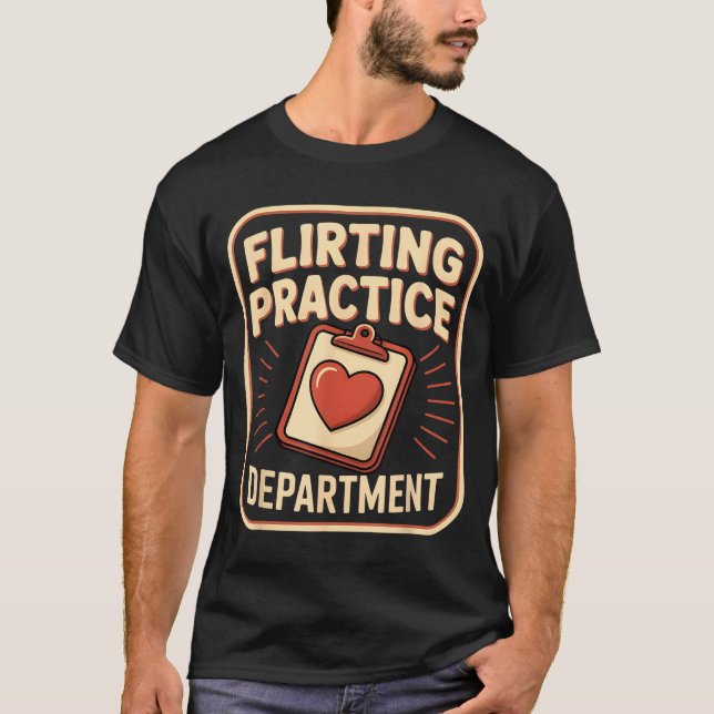 Retro Flirting Practice Department Funny Valentine T-Shirt (Front)
