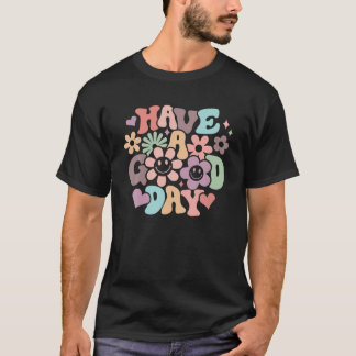 Retro Floral Have A Good Day Positive Vibes Inspir T-Shirt