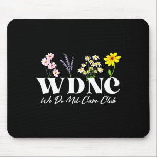 Retro Floral Wdnc We Do Not Care Club Mouse Pad