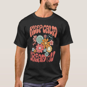 Retro Flower Keep Calm Dream On Hippie Girl Inspir T-Shirt