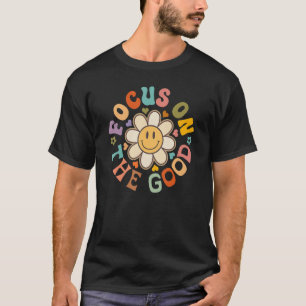 Retro Focus On The Good Smile Flower Positive Insp T-Shirt