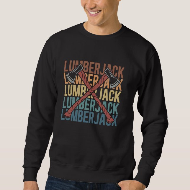Retro Forester Timberjack Logger - Vintage Lumberj Sweatshirt (Front)