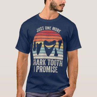 Retro Fossil TeethJust One More Shark Tooth I Prom T-Shirt