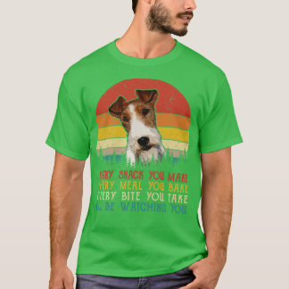 Retro Fox Terrier Every Snack You Make Every Meal  T-Shirt