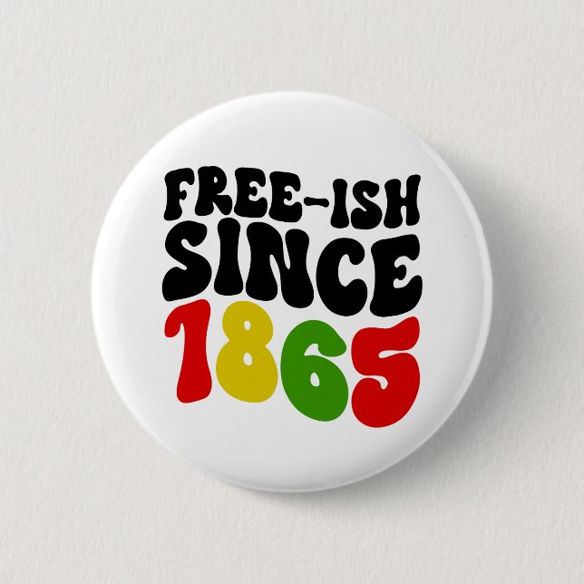 Retro Free-Ish Since 1865 Juneteenth  6 Cm Round Badge (Front)