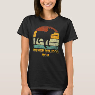 Retro French Bulldog Mum Doxie Dog Owner Mother P T-Shirt
