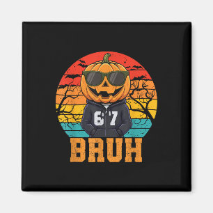 Retro Funny 67 Halloween Meme Bruh Cool Pumpkin He Magnet