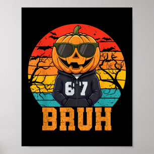 Retro Funny 67 Halloween Meme Bruh Cool Pumpkin He Poster
