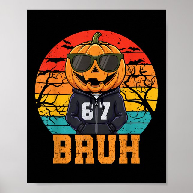 Retro Funny 67 Halloween Meme Bruh Cool Pumpkin He Poster (Front)