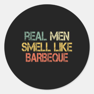 Retro Funny Bbq Grilling Real Men Smell Like Byrbe Classic Round Sticker