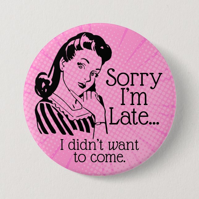 Retro Funny Being Late  Button (Front)