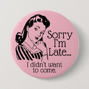 Retro Funny Being Late Button