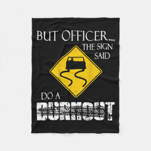 Retro Funny But Officer The Sign Said Do A Burnout Fleece Blanket
