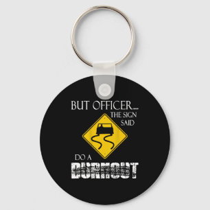 Retro Funny But Officer The Sign Said Do A Burnout Key Ring