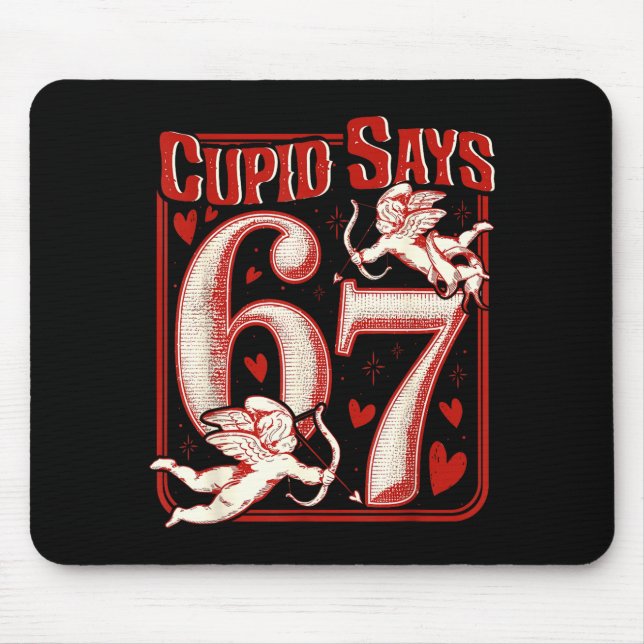 Retro Funny Cupid Says 6 7 Six Seven Couples Valen Mouse Pad (Front)