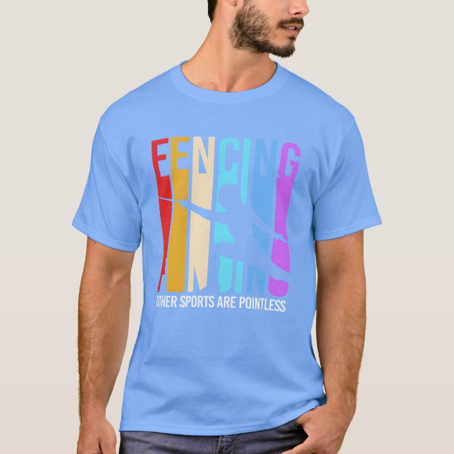 Retro Funny Fencing Other Sports Are Pointless fri T-Shirt (Front)