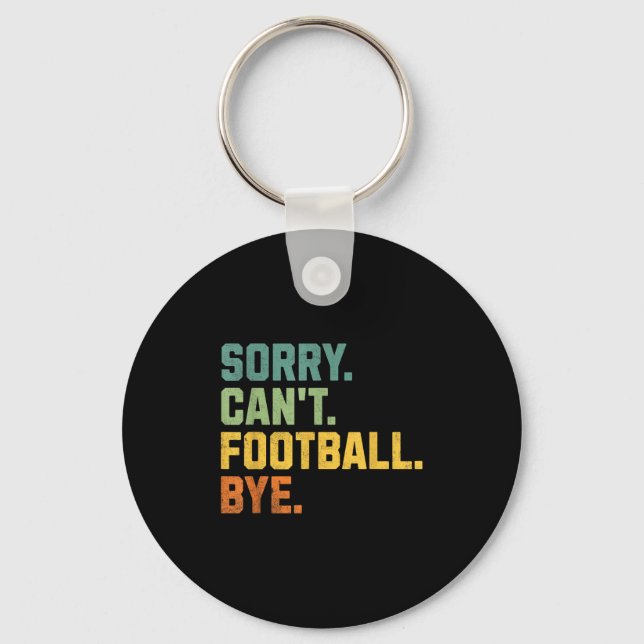 Retro Funny Football Fan Quotes Men Sorry Can't Fo Key Ring (Front)