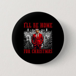 Retro Funny Humourous Trump I'll Be Home For Chris 6 Cm Round Badge