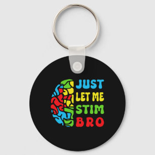Retro Funny Just Let Me Stim Bro Brain Autism Awar Key Ring